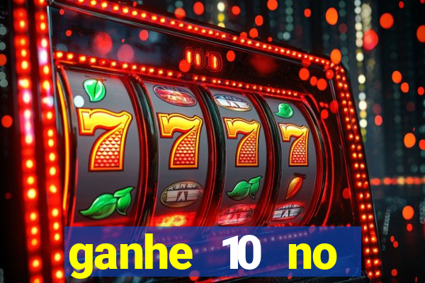 ganhe 10 no cadastro bet